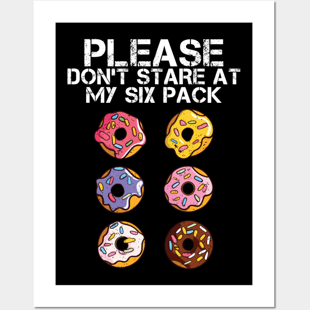 Donut Workout Please Don't Stare At My Six Funny Fitness Wall Art by MetalHoneyDesigns